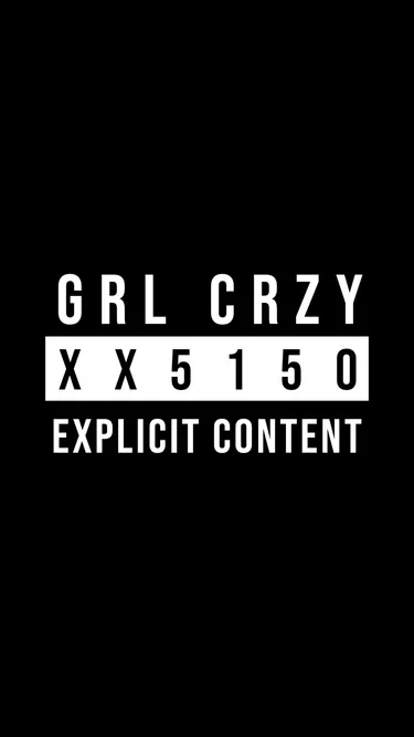 GRL CRZY 😻