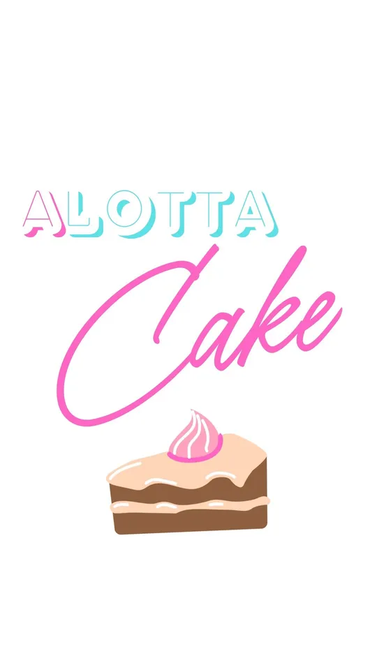 Alotta Cake